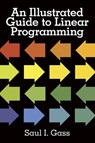 An Illustrated Guide to Linear Programming - Saul I. Gass - 9780486262581