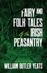 Fairy and Folk Tales of the Irish Peasantry - William Butler Yeats - 9780486269412
