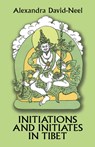 INITIATIONS & INITIATES IN TIB - Alexandra David-Neel - 9780486275796