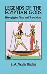 Legends of the Egyptian Gods - E. A. Wallis Budge - 9780486280226