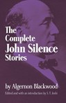Complete John Silence Stories - Algernon Blackwood - 9780486299426