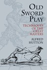 Old Sword Play - Alfred Hutton - 9780486419510
