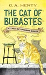The Cat of Bubastes - G. A. Henty - 9780486423630