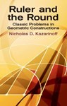 Ruler and the Round - Nicholas D. Kazarinoff - 9780486425153
