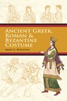 Ancient Greek, Roman & Byzantine Costume - Mary G. Houston - 9780486426105
