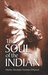 The Soul of the Indian - Charles Alexander Eastman - 9780486430898