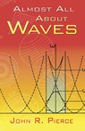 Almost All About Waves - John R Pierce - 9780486453026