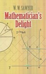 Mathematician's Delight - W. W. Sawyer - 9780486462400