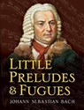 Little Preludes and Fugues - BACH,  Johann Sebastian - 9780486469164