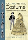 Folk and Festival Costume - R.Turner Wilcox - 9780486478715