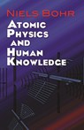 Atomic Physics and Human Knowledge - Niels Bohr - 9780486479286