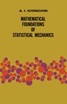 Mathematical Foundations of Statistical Mechanics - A.Y. Khinchin - 9780486601472