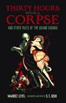 Thirty Hours with a Corpse: and Other Tales of the Grand Guignol - Maurice Level - 9780486802329