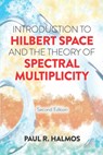 Introduction to Hilbert Space and the Theory of Spectral Multiplicity - Paul R. Halmos - 9780486817330