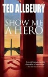 Show Me a Hero - ALLBEURY,  Ted - 9780486820361