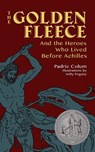 The Golden Fleece: and the Heroes Who Lived Before Achilles - Padraic Colum - 9780486824475