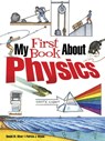 My First Book About Physics - Patricia J. Wynne ; Donald M. Silver - 9780486826141