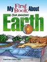 My First Book About Our Amazing Earth - Patricia J. Wynne ; Donald M. Silver - 9780486833064