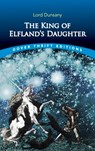The King of Elfland's Daughter - Lord Dunsany - 9780486835457