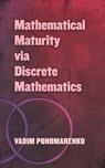 Mathematical Maturity via Discrete Mathematics - Vadim Ponomarenko - 9780486838571