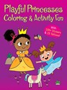 Playful Princesses Coloring & Activity Fun: With 100+ Stickers & 25 Tattoos! - Dover Publications - 9780486842653