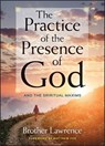 The Practice of the Presence of God: and The Spiritual Maxims - Brother Lawrence - 9780486844985
