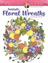 Creative Haven Fantastic Floral Wreaths Coloring Book - Jessica Mazurkiewicz - 9780486850177