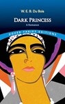 Dark Princess: A Romance - W. E. B. Du Bois - 9780486852591