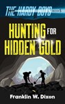 Hunting for Hidden Gold: The Hardy Boys Book 5 - Franklin W. Dixon - 9780486852867