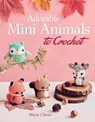 Adorable Mini Animals to Crochet - Marie Clesse - 9780486853857