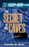 The Secret of the Caves: The Hardy Boys Book 7 - Franklin W. Dixon - 9780486853895