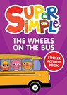 Super Simple™ The Wheels on the Bus Sticker Activity Book - Dover Publications Inc ; Super Simple™ - 9780486855059