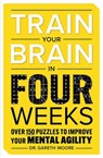 Train Your Brain in Four Weeks: Over 150 Puzzles to Improve Your Mental Agility - Gareth Moore - 9780486855578