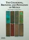 The Colouring, Bronzing and Patination of Metals - Richard Hughes ; Michael Rowe - 9780500015018