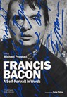 Francis Bacon: A Self-Portrait in Words - Michael Peppiatt - 9780500021866