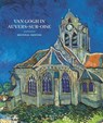 Van Gogh in Auvers-sur-Oise - Nienke Bakker ; Emmanuel Coquery ; Louis van Tilborgh - 9780500026731