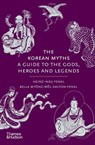 The Korean Myths - Heinz Insu Fenkl ; Bella Dalton-Fenkl ; Bella Myŏng-wŏl Dalton-Fenkl - 9780500027660