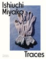 Ishiuchi Miyako: Traces - Lena Fritsch ; Yasafumi Nakamori - 9780500028384