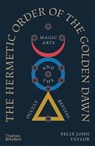 The Hermetic Order of the Golden Dawn - Felix John Taylor - 9780500029183