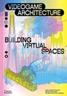 Videogame Architecture - Luke Caspar Pearson ; Sandra Youkhana - 9780500029701
