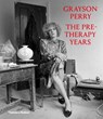 Grayson Perry: The Pre-Therapy Years - Catrin Jones ; Chris Stephens - 9780500094198