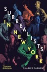 Surrealists in New York - Charles Darwent - 9780500094266