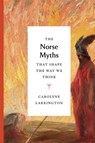 The Norse Myths That Shape the Way We Think - Carolyne Larrington - 9780500252345