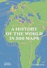 A History of the World in 500 Maps - Christian Grataloup ; Patrick Boucheron ; Charlotte Becquart-Rousset ; Légendes Cartographie - 9780500252659