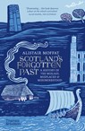 Scotland's Forgotten Past - Alistair Moffat - 9780500297803