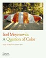 Joel Meyerowitz: A Question of Color - Joel Meyerowitz ; Robert Shore - 9780500297896