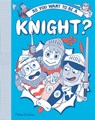 So you want to be a Knight? - Michael Prestwich - 9780500652114