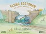 Flying Scotsman and the Best Birthday Ever - Michael Morpurgo - 9780500652947