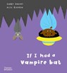 If I had a vampire bat - Gabby Dawnay - 9780500652961