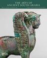 The Arts of Ancient South Arabia - Sabina Antonini ; Christian Robin - 9780500978535